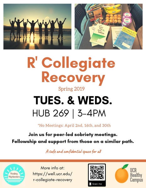 R'Collegiate Recovery Meetings Spring 2019 Tuesdays and Wednesday HUB 269 3 to 4 PM. No meetings April 2nd, 16th and 30th. Join us for peer-led sobriety meetings. Fellowship and support from those on a similar path. A safe and confidential space for all.  Picture of sunset on the beach with people holding hands. Picture of table with books and snacks. 