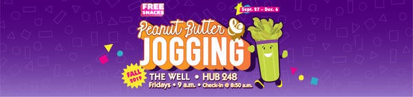Peanut Butter & Jogging, Fridays at 9am, HUB 248